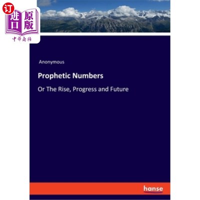 海外直订Prophetic Numbers: Or The Rise, Progress and Future 预言数字:或崛起，进步和未来