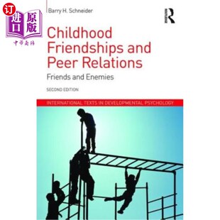 海外直订Childhood Friendships and Peer Relations: Friends and Enemies 童年友谊和同伴关系:朋友和敌人