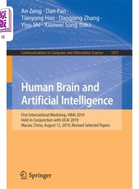 海外直订Human Brain and Artificial Intelligence: First International Workshop, Hbai 2019 人脑与人工智能：第一届国际
