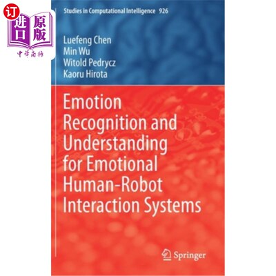海外直订Emotion Recognition and Understanding for Emotional Human-Robot Interaction Syst 情感人机交互系统的情感识别与理