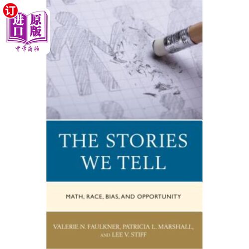 海外直订The Stories We Tell: Math, Race, Bias, and Opportunity 我们讲述的故事:数学、种族、偏见和机会