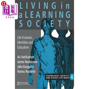 Learning 海外直订Living 历史 生活 Life Education Identities Society Histories and 生活在学习型社会 身份和教