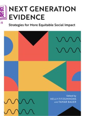 海外直订Next Generation Evidence: Strategies for More Equitable Social Impact Next Generation Evide