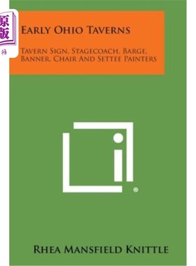 海外直订Early Ohio Taverns: Tavern Sign, Stagecoach, Barge, Banner, Chair and Settee Pai 早期俄亥俄酒馆：酒馆标志、
