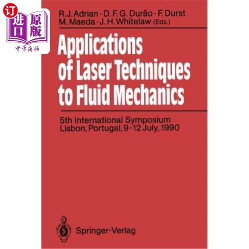 海外直订Applications of Laser Techniques to Fluid Mechanics: 5th International Symposium 激光技术在流体力学中的应用