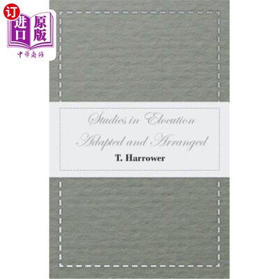 海外直订Studies in Elocution - Adapted and Arranged 演讲学-改编与编排