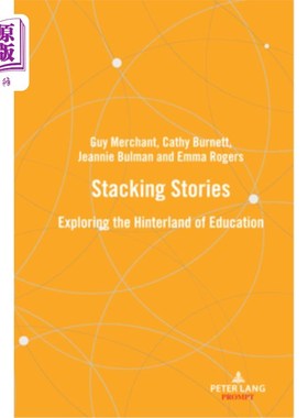 海外直订Stacking stories: Exploring the hinterland of education 堆积的故事;探索教育腹地