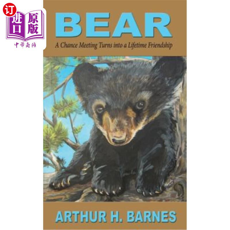海外直订Bear: A Chance Meeting Turns Into a Lifetime Friendship 一次偶然的相遇会变成一段终生的友谊