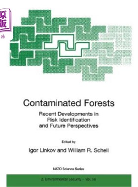 海外直订Contaminated Forests: Recent Developments in Risk Identification and Future Pers 污染森林：风险识别的新进展