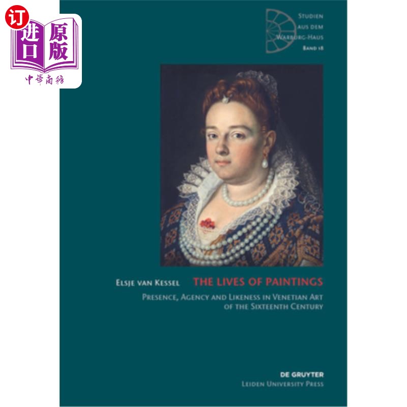 海外直订The Lives of Paintings: Presence, Agency and Likeness in Venetian Art of the Six 绘画的生命:16世纪威尼斯艺