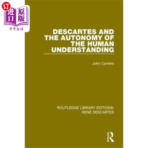 海外直订Descartes and the Autonomy of the Human Understa... 笛卡儿与人类理解的自主性