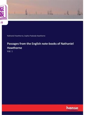 海外直订Passages from the English note-books of Nathaniel Hawthorne 纳撒尼尔·霍桑英语笔记的段落