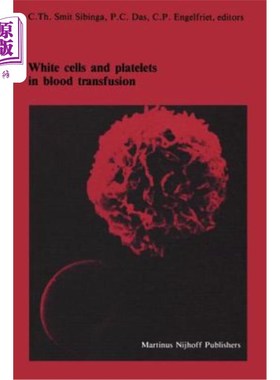 海外直订医药图书White Cells and Platelets in Blood Transfusion: Proceedings of the Eleventh Annu 输血中的白细胞和血