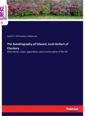 海外直订The Autobiography of Edward, Lord Herbert of Cherbury: With introd., notes, appe 谢伯里的赫伯特勋爵爱德华的