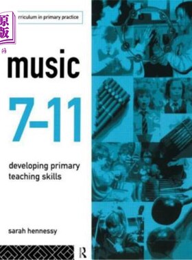 海外直订Music 7-11 Developing Primary Teaching Skills 音乐7-11培养初级教学技能