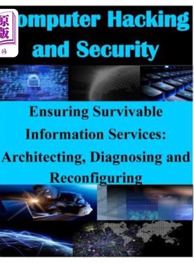 海外直订Ensuring Survivable Information Services: Architecting, Diagnosing and Reconfigu 确保可生存的信息服务:架构