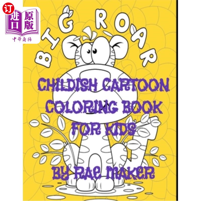 海外直订Big Roar Childish Cartoon Coloring Book for Kids 大吼儿童卡通涂色书