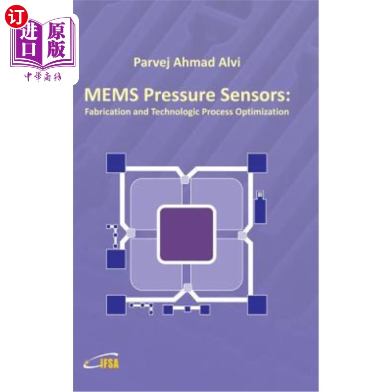 海外直订Mems Pressure Sensors: Fabrication and Process Optimization Mems压力传感器的制备与工艺优化