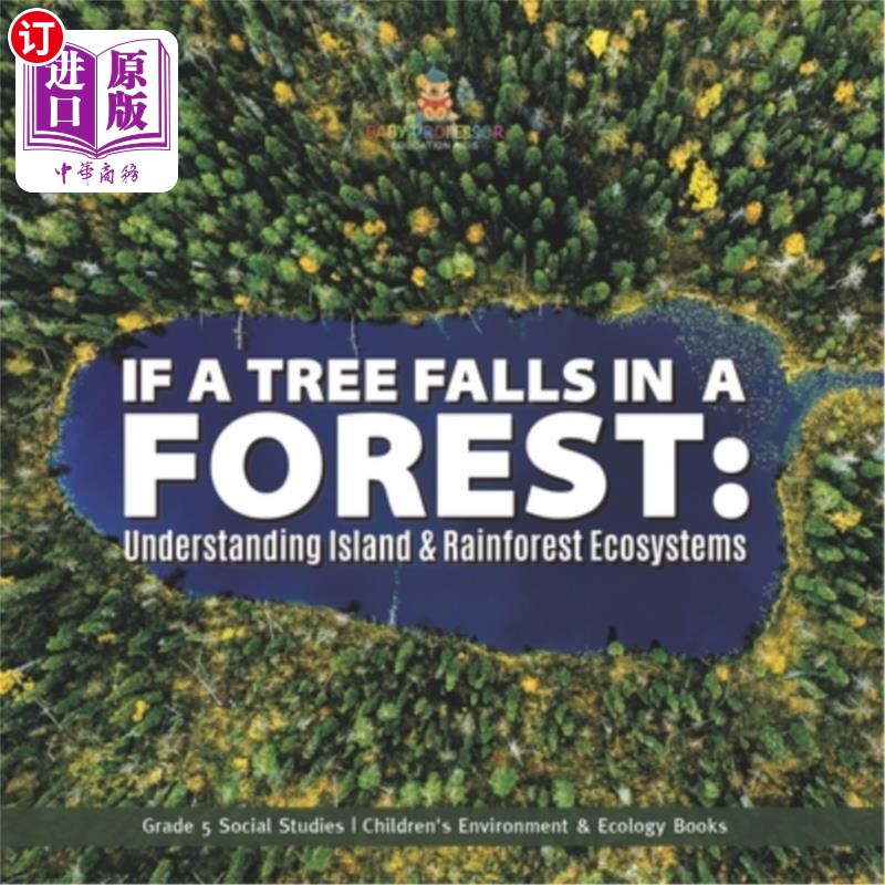 海外直订If a Tree Falls in Forest?: Understanding Island & Rain Forests Ecosystems Grade 如果一棵树倒在森林里?:了解