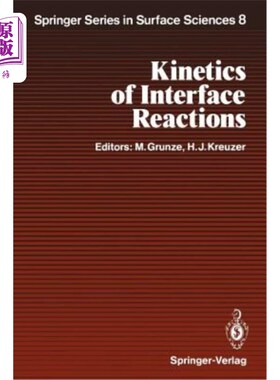 海外直订Kinetics of Interface Reactions: Proceedings of a Workshop on Interface Phenomen 界面反应动力学:界面现象研