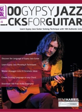 海外直订100 Gypsy Jazz Guitar Licks: Learn Gypsy Jazz Guitar Soloing Technique with 100  100个吉普赛爵士乐吉他单打