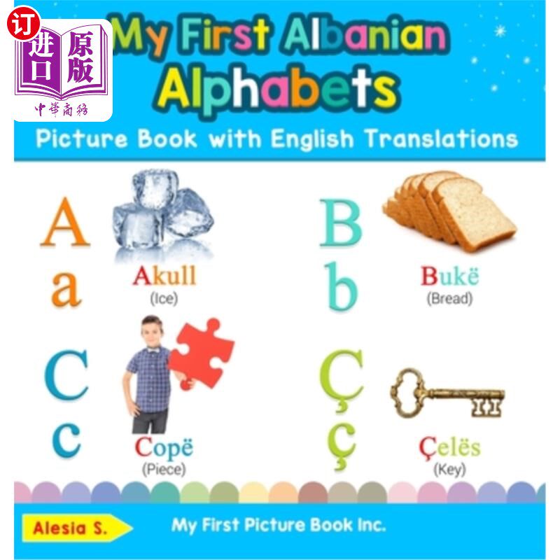 海外直订My First Albanian Alphabets Picture Book with English Translations: Bilingual Ea 我的第一本英语翻译的阿尔巴