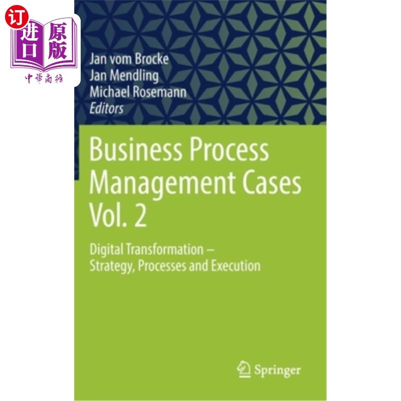 海外直订Business Process Management Cases Vol. 2: Digital Transformation - Strategy, Pro 业务流程管理案例卷2:数字化