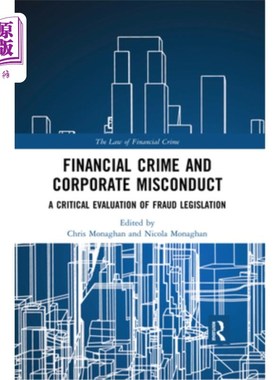 海外直订Financial Crime and Corporate Misconduct: A Critical Evaluation of Fraud Legisla 金融犯罪和公司不当行为:欺