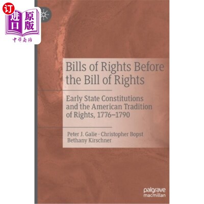 海外直订Bills of Rights Before the Bill of Rights: Early State Constitutions and the Ame 《权利法案之前的权利法案: