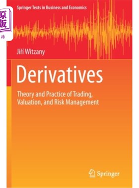 海外直订Derivatives: Theory and Practice of Trading, Valuation, and Risk Management 衍生品:交易、估值和风险管理的理
