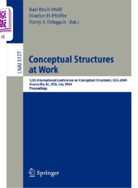 海外直订Conceptual Structures at Work: 12th International Conference on Conceptual Struc 工作中的概念结构：第12届国
