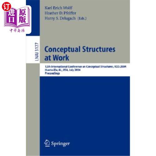 海外直订Conceptual Structures at Work: 12th International Conference on Conceptual Struc 工作中的概念结构：第12届国
