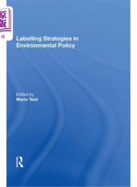 海外直订Labelling Strategies in Environmental Policy 环境政策中的标签策略