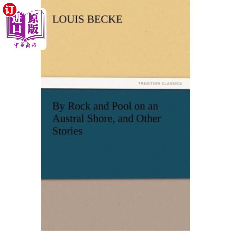 海外直订By Rock and Pool on an Austral Shore, and Other Stories 在南海岸的岩石和池塘，以及其他故事