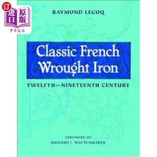 Iron Twelfth 法国锻铁 French 十二世纪至十九世纪 经典 Wrought Century 海外直订Classic Nineteenth