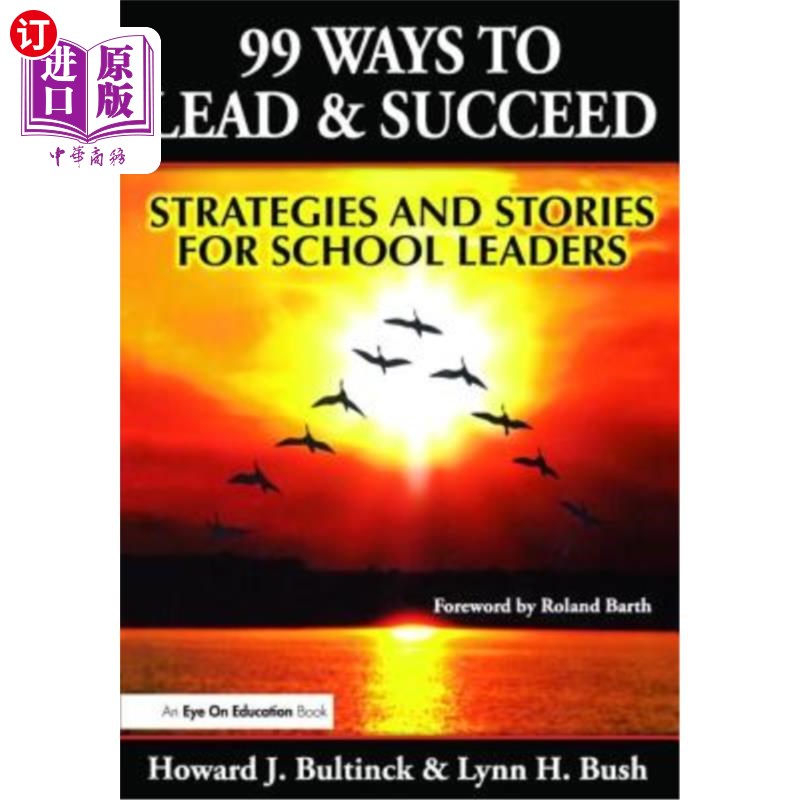 海外直订99 Ways to Lead & Succeed: Strategies and Stories for School Leaders 99种领导与成功的方法:学校领导者的策略