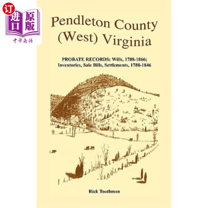 海外直订Pendleton County,(West) Virginia, Probate Records: Wills, 1788-1866; Inventorie西弗吉尼亚州彭德尔顿县，遗嘱认-封面