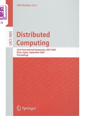 海外直订Distributed Computing: 23rd International Symposium, DISC 2009, Elche, Spain, Se 分布式计算：第23届国际研讨