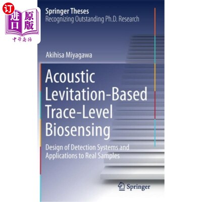 海外直订Acoustic Levitation-Based Trace-Level Biosensing: Design of Detection Systems an 基于声悬浮的痕量生物传感: