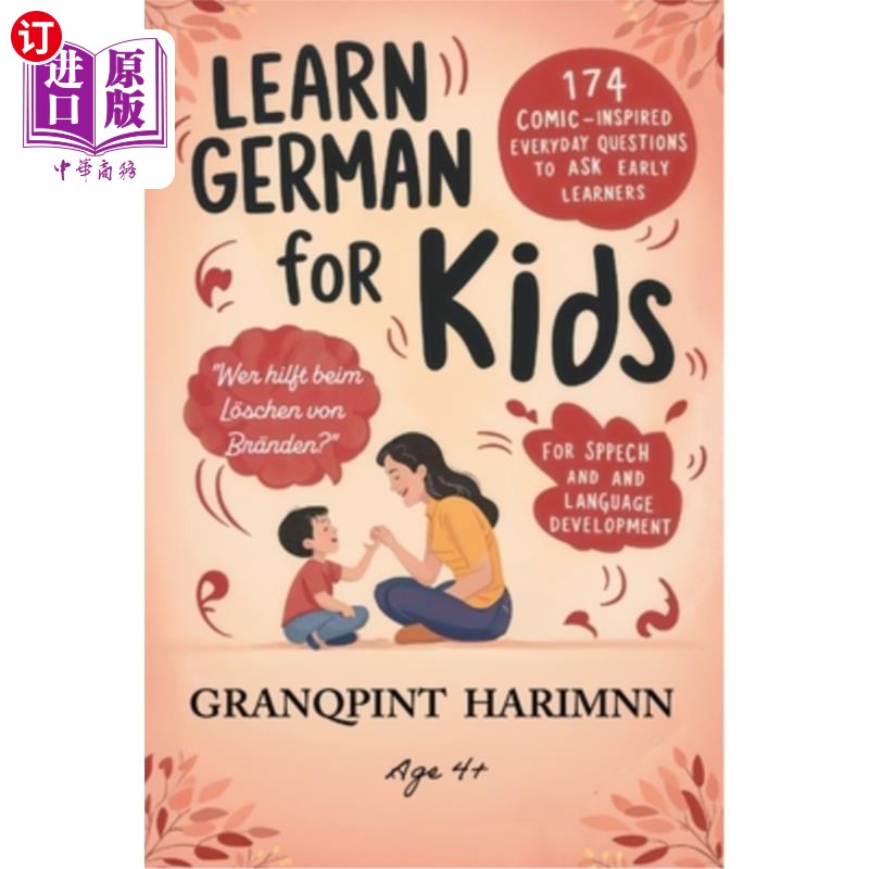 海外直订Learn German For Kids: 174 comic inspired essential questions to ask early learn 为孩子学习德语：174个漫画