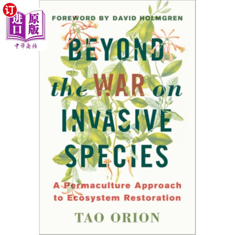 海外直订Beyond the War on Invasive Species: A Permaculture Approach to Ecosystem Restora 超越入侵物种之战:生态系统