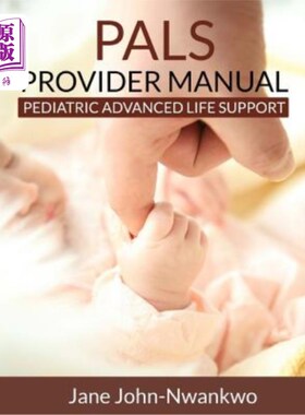 海外直订医药图书PALS Provider Manual: Pediatric Advanced Life support PALS提供者手册:儿科高级生命支持
