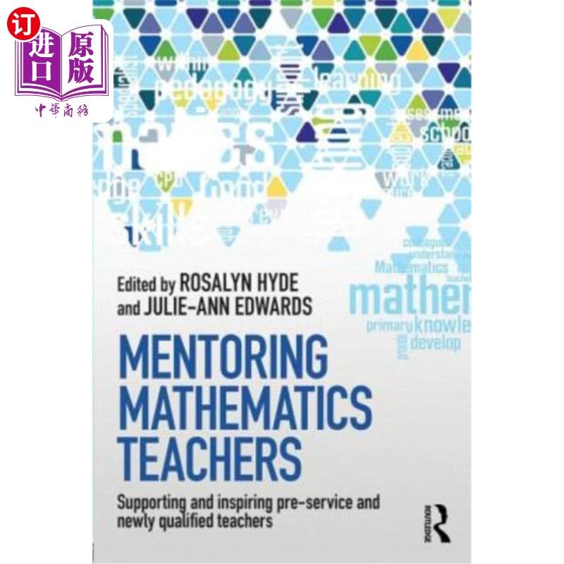 海外直订Mentoring Mathematics Teachers: Supporting and Inspiring Pre-Service and Newly Q 指导数学教师:支持和激励职