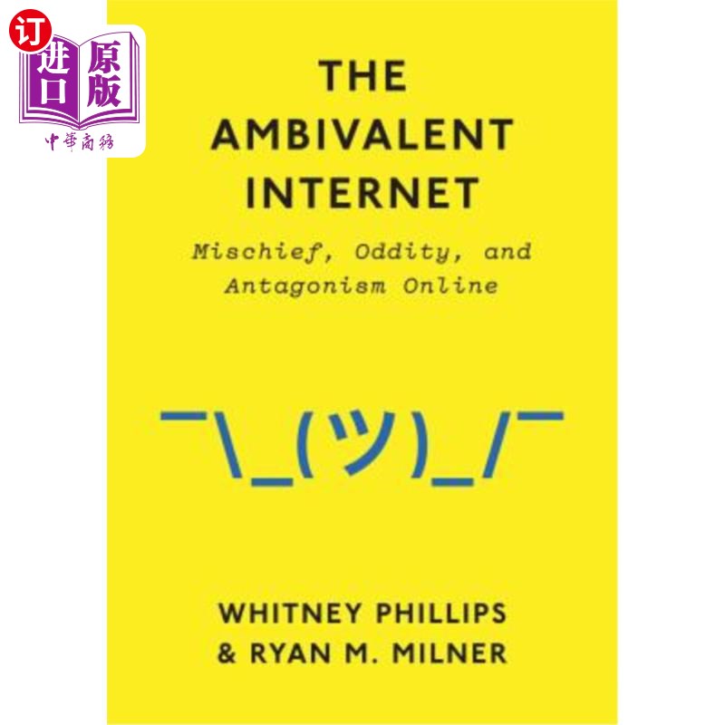 海外直订The Ambivalent Internet: Mischief, Oddity, and Antagonism Online 矛盾的互联网：淘气、古怪和网上对抗