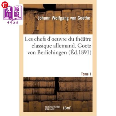 海外直订Les Chefs d'Oeuvre Du Théatre Classique Allemand. Tome 1: Goetz Von Berlichingen Les d老板吃你T