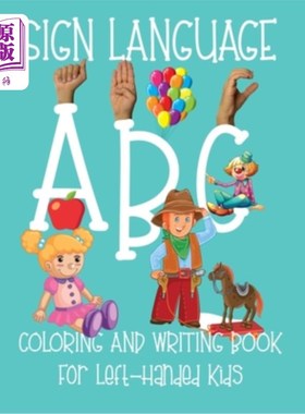 海外直订ABC Sign Language: Coloring Book For Left-Handed Kids 2-6 - ASL Fingerspelling - ABC手语:专为左撇子儿童设计