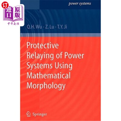 海外直订Protective Relaying of Power Systems Using Mathematical Morphology 基于数学形态学的电力系统继电保护