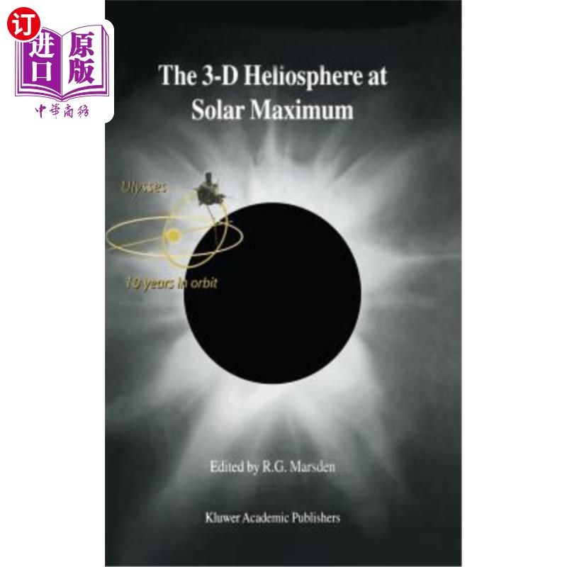 海外直订The 3-D Heliosphere at Solar Maximum: Proceedings of the 34th Eslab Symposium, 3 太阳最大值处的三维日光层：