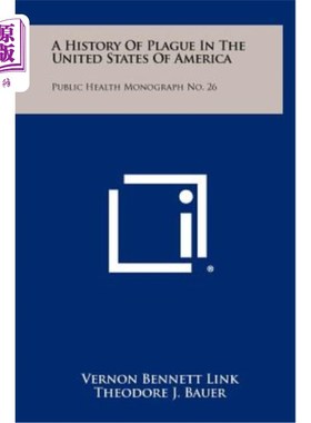 海外直订A History of Plague in the United States of America: Public Health Monograph No. 美国鼠疫史：公共卫生专著第