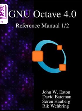 海外直订The GNU Octave 4.0 Reference Manual 1/2: Free Your Numbers